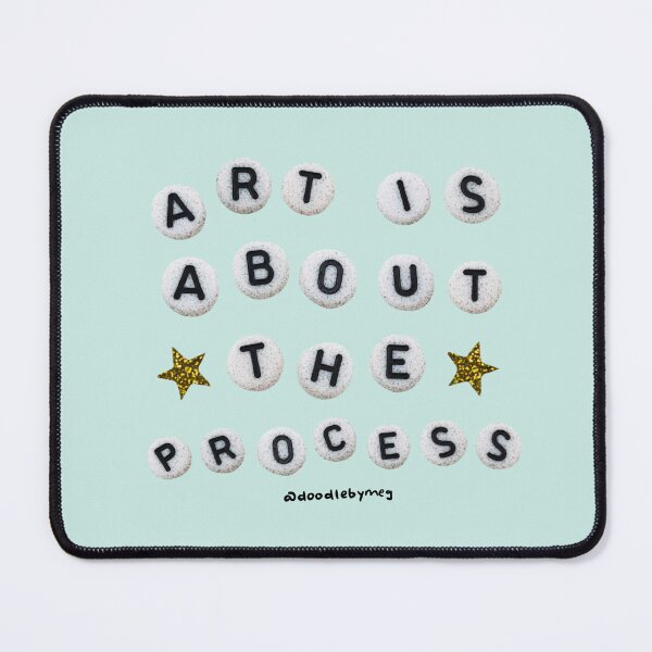 Item preview, Art Is About The Process designed and sold by doodlebymeg.