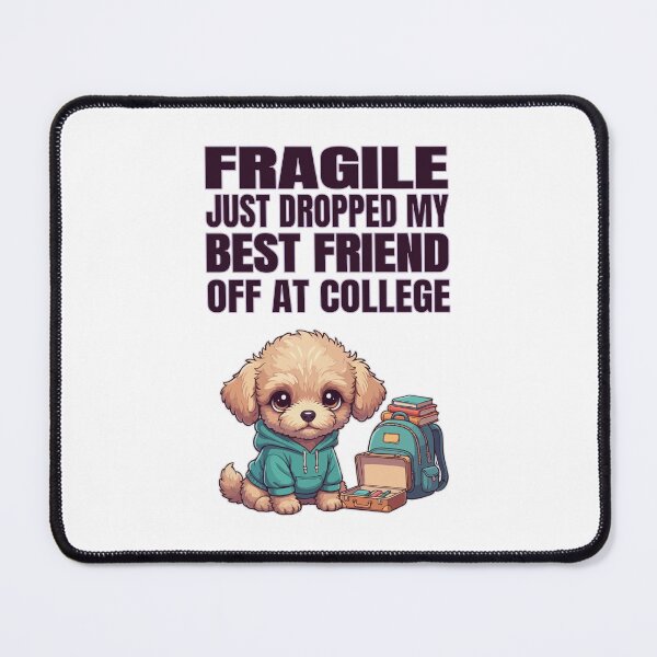 Item preview, Fragile Just Dropped My Best Friend Off at College | Teacup Poodle designed and sold by The Real Life Symphony.