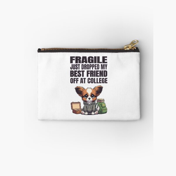 Item preview, Fragile Just Dropped My Best Friend Off at College | Papillon designed and sold by The Real Life Symphony.