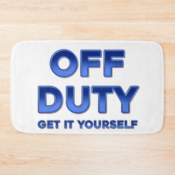 Item preview, Off duty, get it yourself designed and sold by DaveDanchuk.