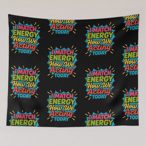 Item preview, I Match Energy – How We Gon' Act Today Funny Comic Sassy Attitude Design designed and sold by Lunaria Arts.