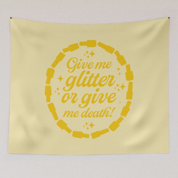 Item preview, Give Me Glitter Or Give Me Death - Ochre designed and sold by sillyjess.