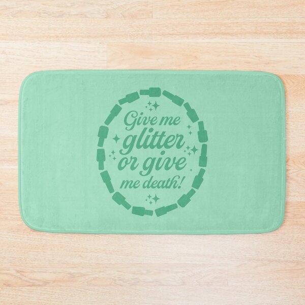 Item preview, Give Me Glitter Or Give Me Death - Seafoam designed and sold by sillyjess.