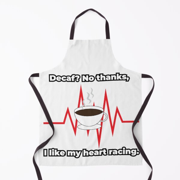 Item preview, ☕ Decaf? No Thanks. I Like My Heart Racing – Funny Coffee Quote designed and sold by tomilsontom.