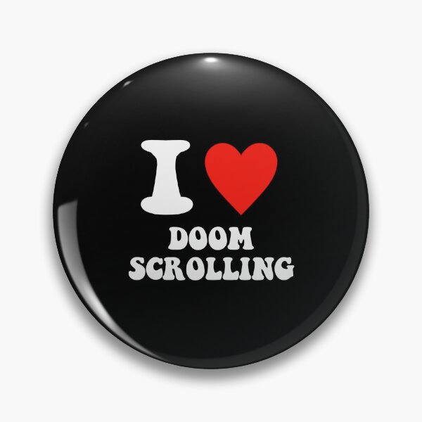 Item preview, I love Doom Scrolling designed and sold by brookiecookie37.
