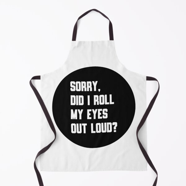 Item preview, Sorry Did I Roll My Eyes Out Loud – Funny Quote Typography designed and sold by Goktwooo.
