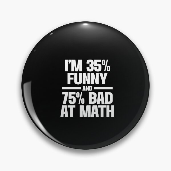Item preview, I’m 35% Funny and 75% Bad at Math – Humorous Quote Design designed and sold by Goktwooo.