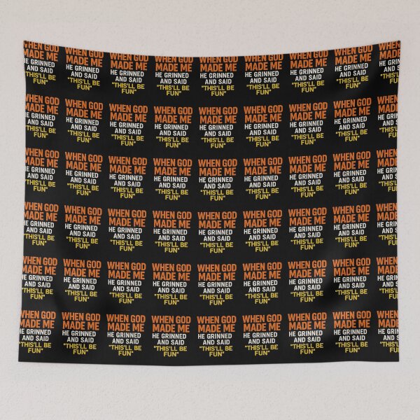Item preview, God Made Me Funny Bold Quote, funny Sarcastic. designed and sold by Pirascano.