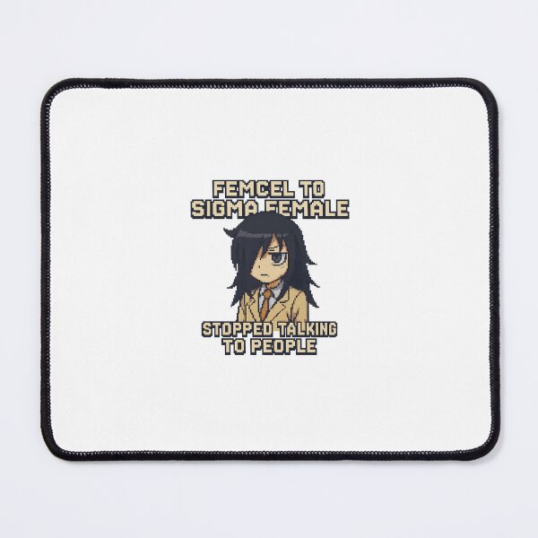 Item preview, Femcel->Sigma Female: Stopped Talking to People Watamote Tomoko  designed and sold by ratchips.