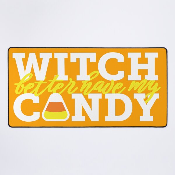 Item preview, Witch Better Have My Candy designed and sold by GirafficArtist.