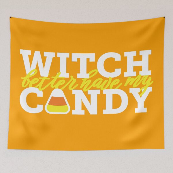 Item preview, Witch Better Have My Candy designed and sold by GirafficArtist.