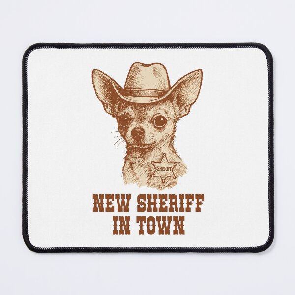 Item preview, Chihuahua New Sheriff in Town designed and sold by Vectorista.