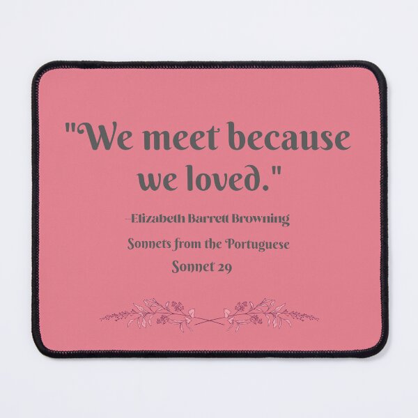 Item preview, We Meet Because We Loved — Elizabeth Barrett Browning Quote-Transparent version designed and sold by Novel Works Studio.