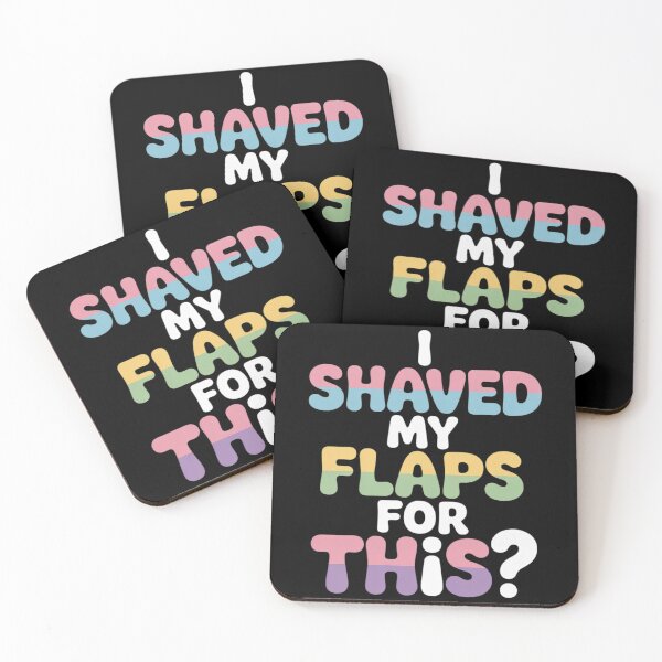 Item preview, I Shaved My Flaps For This Embarrassing Adult Humor  designed and sold by Charidana.