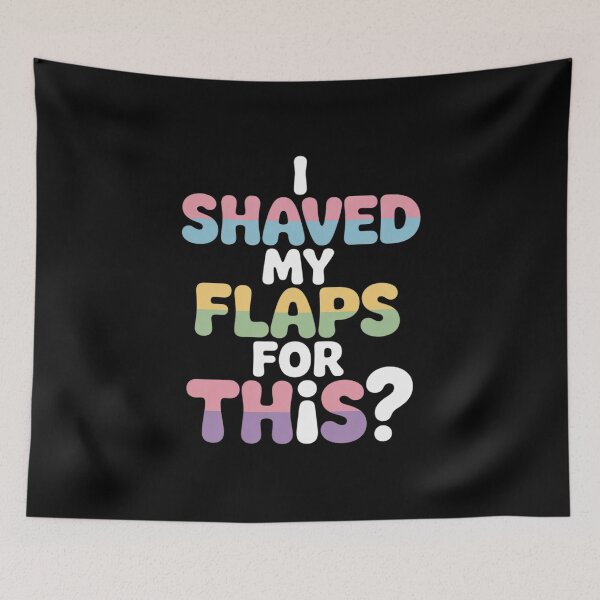 Item preview, I Shaved My Flaps For This Embarrassing Adult Humor  designed and sold by Charidana.