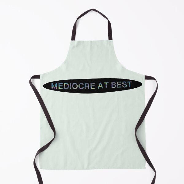 Item preview, Mediocre At Best designed and sold by RoswellStudio.