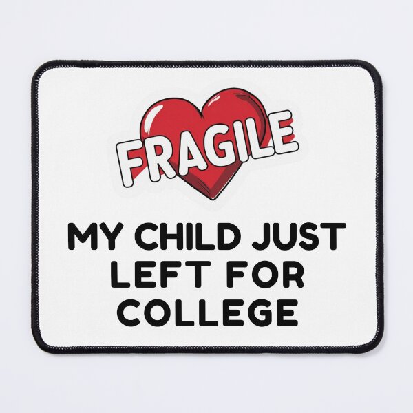 Item preview, Fragile Heart - My Child Just Left for College designed and sold by LewpyG.