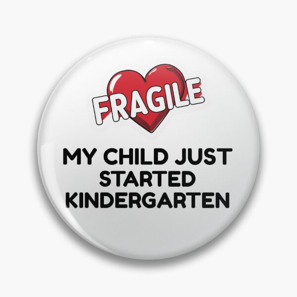 Item preview, Fragile Heart - My Child Just Started Kindergarten designed and sold by LewpyG.