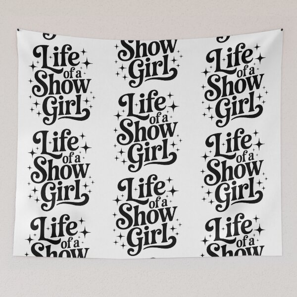 Item preview, Life Of A Showgirl Fan Art designed and sold by PlanetMarker.
