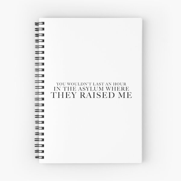 Item preview, You Wouldn't Last an Hour in the Asylum Where They Raised Me designed and sold by FaveLyrics.