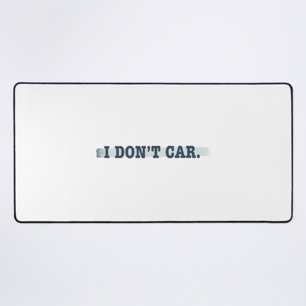 Item preview, I Don't Car. (Light) designed and sold by CLAY-PRO.