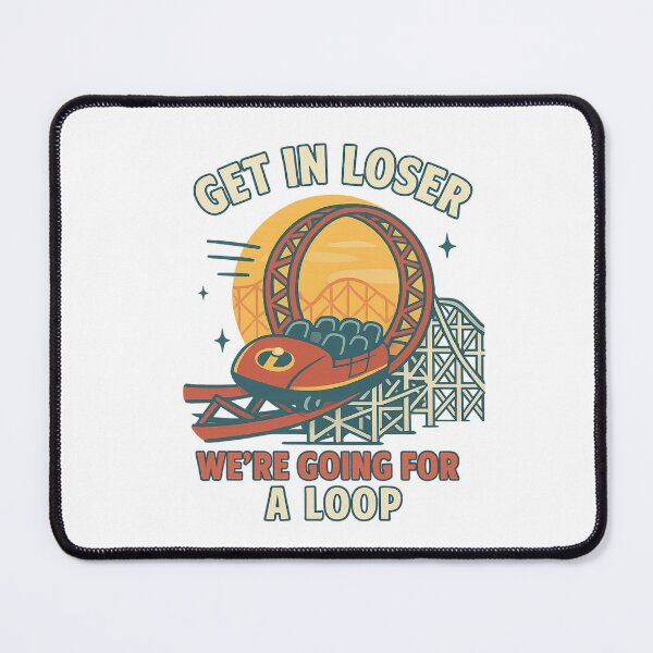 Item preview, Get in Loser We’re Going for a Loop Roller Coaster T-Shirt designed and sold by Zippitydodads.