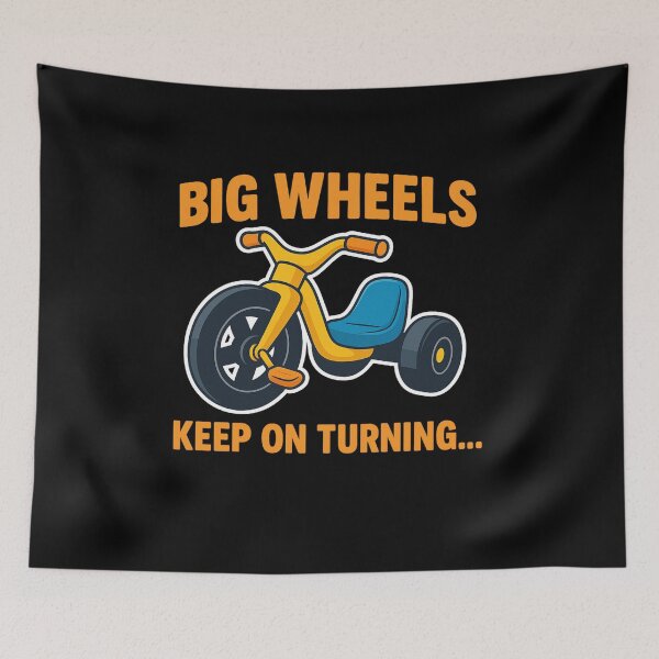 Item preview, Big Wheels Keep on Turning designed and sold by Imagequest.