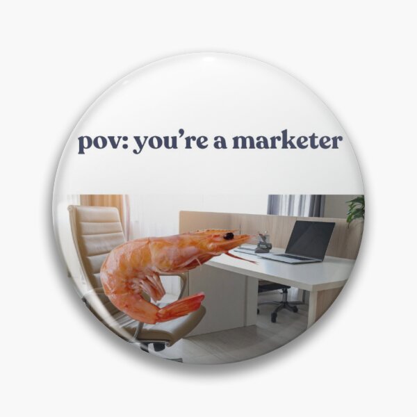 Item preview, pov: you’re a marketer designed and sold by Multimedia By Holly.