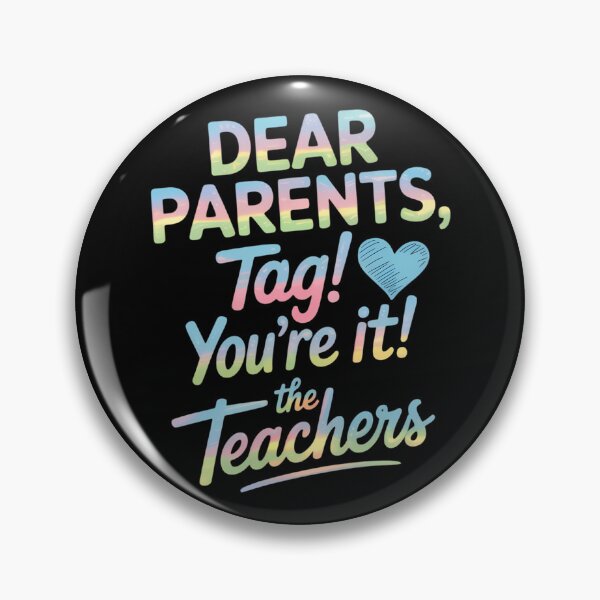 Item preview, Dear Parents Tag You're It Last Day of School Funny designed and sold by Sunset4Bones.