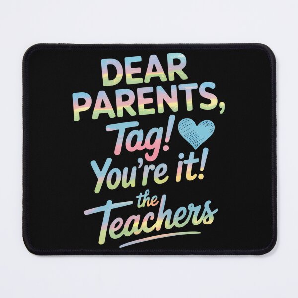 Item preview, Dear Parents Tag You're It Last Day of School Funny designed and sold by Sunset4Bones.