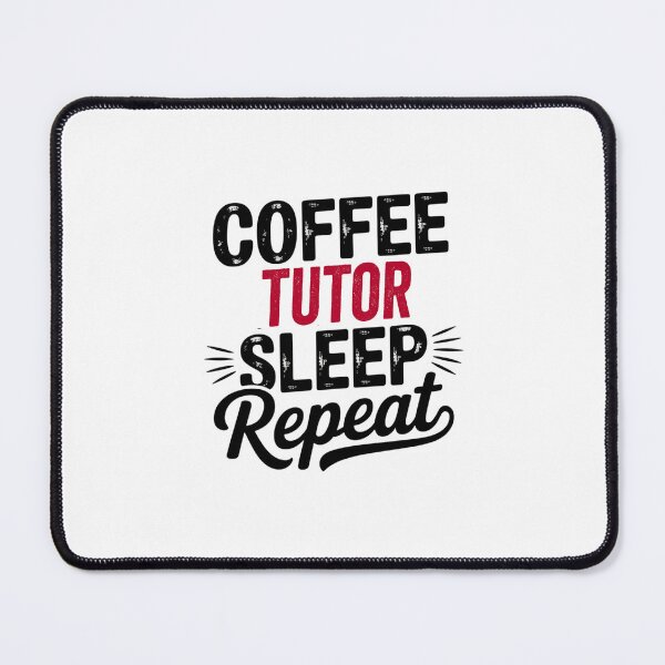 Item preview, Coffee Tutor Sleep Repeat - Funny Tutor Lover designed and sold by Watsonarts.