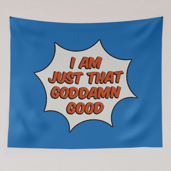 Item preview, I Am Just That Goddamn Good designed and sold by IKDG.