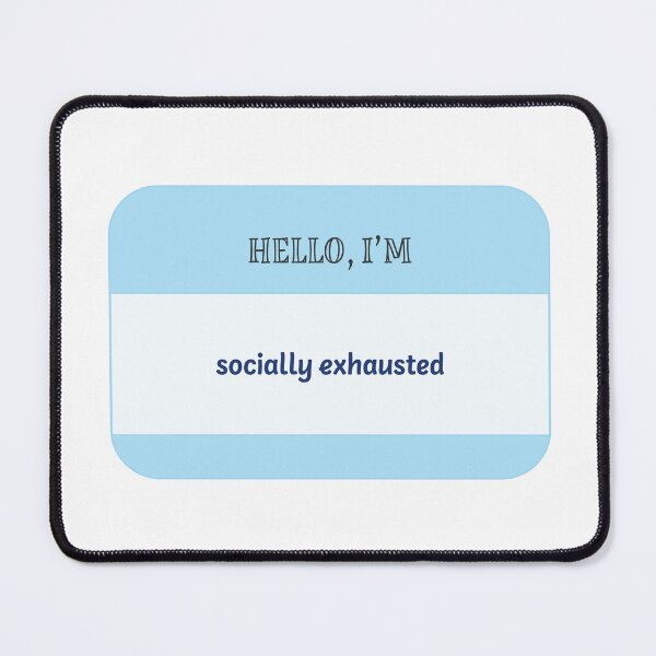 Item preview, Hello, I'm socially exhausted designed and sold by GraphikNook.