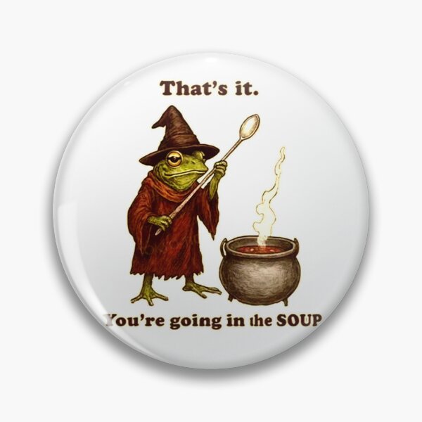 Item preview, That’s it. YOU'RE GOING IN MY SOUP.  designed and sold by Buntrockstore.