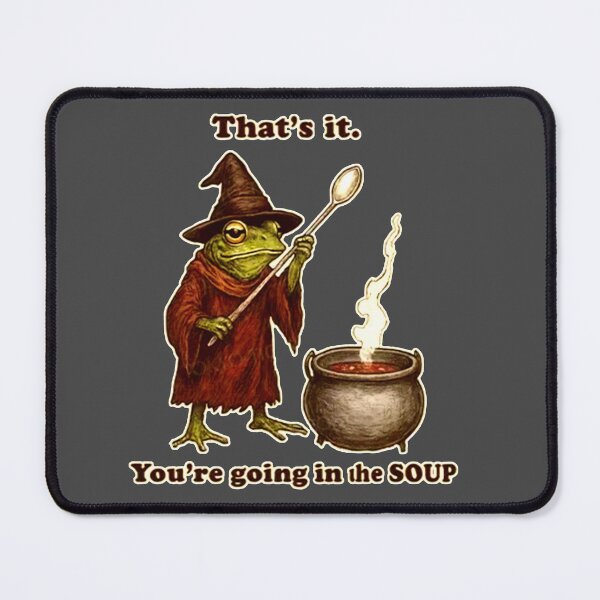 Item preview, That’s it. YOU'RE GOING IN MY SOUP. designed and sold by Buntrockstore.