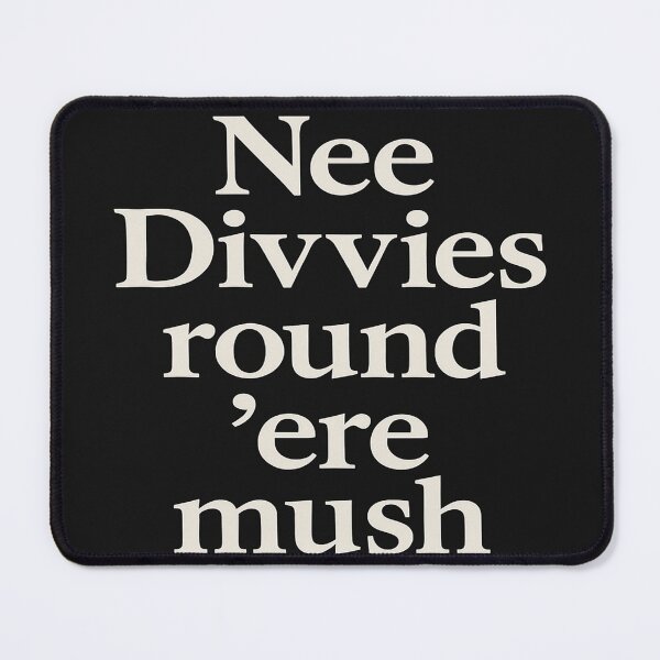 Item preview, Nee Divvies Round ’Ere Mush – Funny Cumbrian Dialect T-Shirt designed and sold by ViralByDesign.