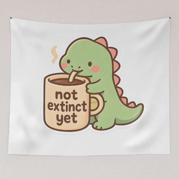 Item preview, Not extinct yet - Meme of a cute baby dinosaur holding cup of coffee or espresso designed and sold by SassyArtistry.