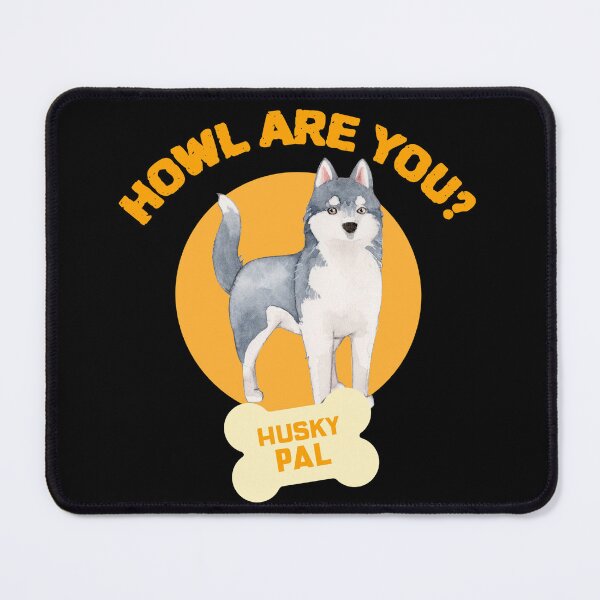 Item preview, Howl are you? Husky Pal Design designed and sold by JTZZWEAR.