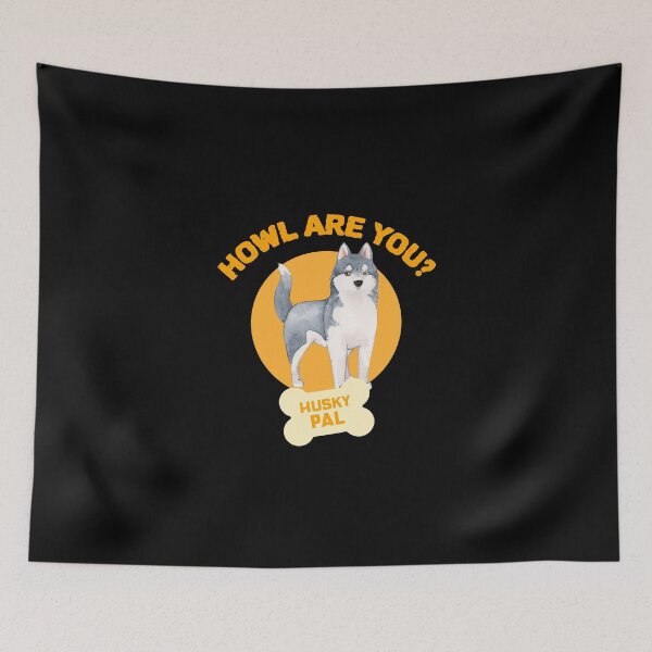 Item preview, Howl are you? Husky Pal Design designed and sold by JTZZWEAR.