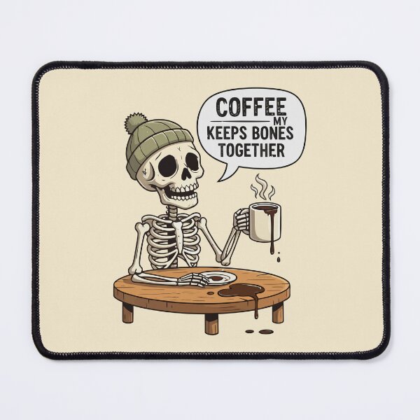 Item preview, Coffee Keeps My Bones Together designed and sold by Amir Faysal.
