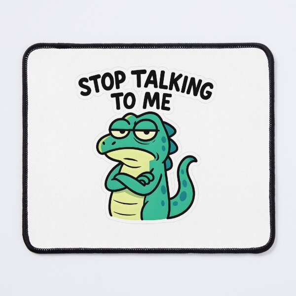 Item preview, Stop Talking To Me Lizard Meme designed and sold by SassyArtistry.