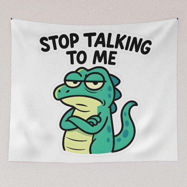 Item preview, Stop Talking To Me Lizard Meme designed and sold by SassyArtistry.