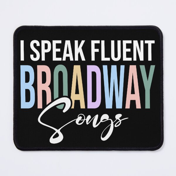 Item preview, I Speak Fluent Broadway Songs designed and sold by Studio Bankai.