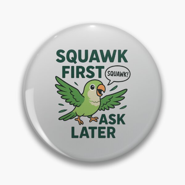 Item preview, Squawk first, ask later designed and sold by musthavewords.