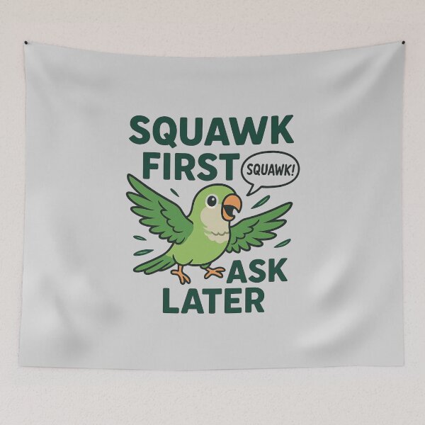 Item preview, Squawk first, ask later designed and sold by musthavewords.