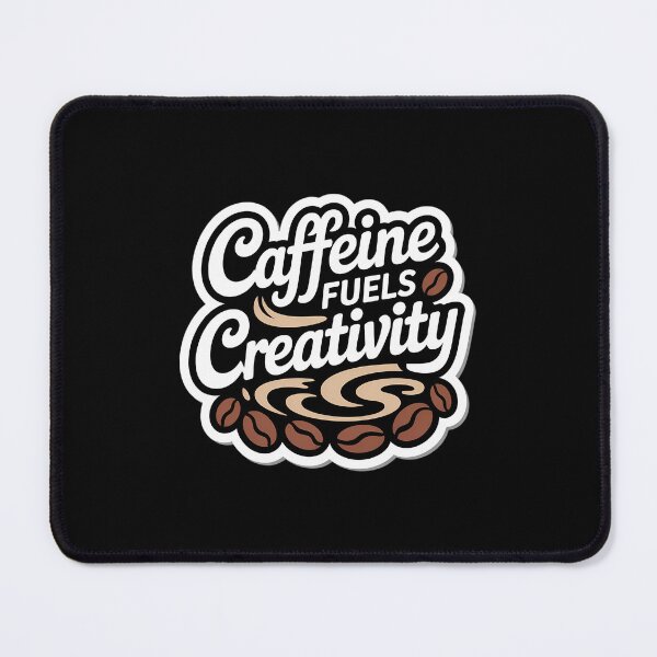 Item preview, Caffeine fuels creativity designed and sold by musthavewords.