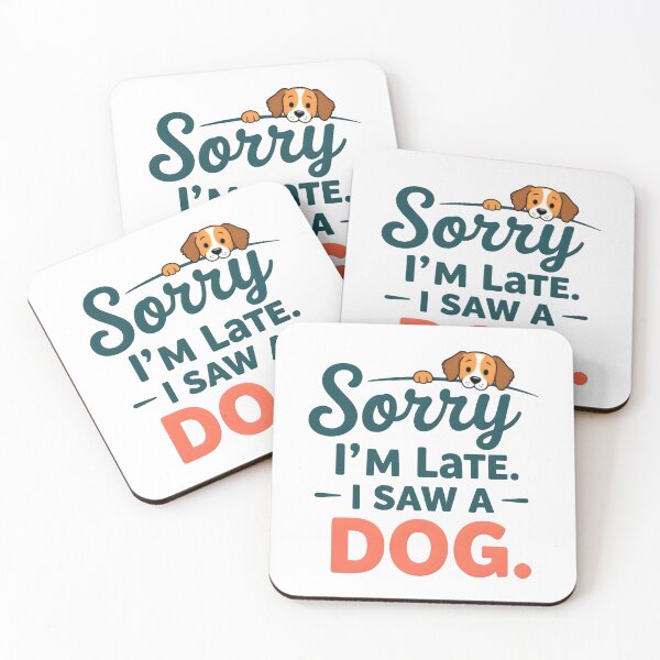 Item preview,  SORRY I'M LATE. I SAW A DOG. designed and sold by KISHNAY-FASHION.