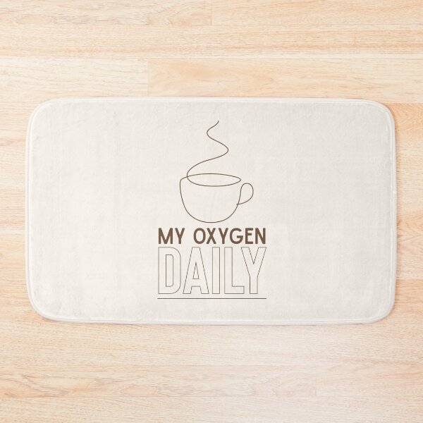 Item preview, My oxygen daily designed and sold by musthavewords.