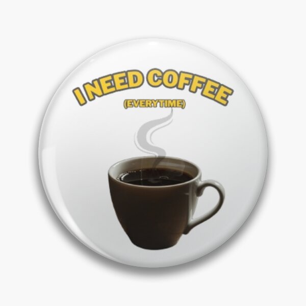 Item preview, I need coffee everytime designed and sold by BankThanathorn.