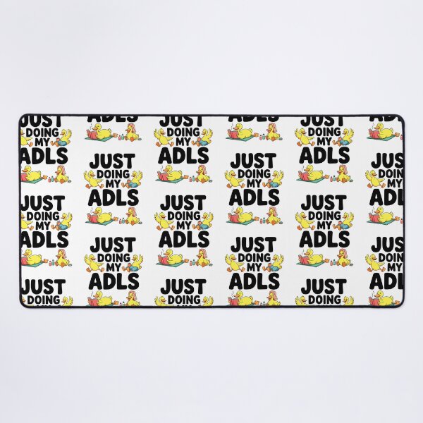 Item preview, Just Doing My ADLs Duck Design designed and sold by designleon19.